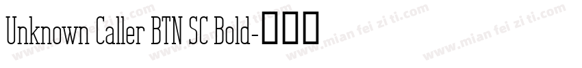 Unknown Caller BTN SC Bold字体转换